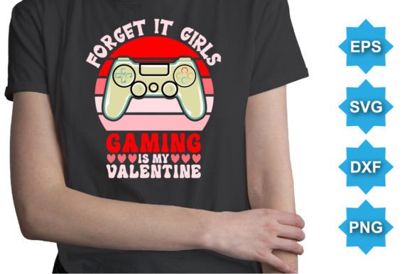 Forget It Girls Gaming Graphics for T-Shirt Designs