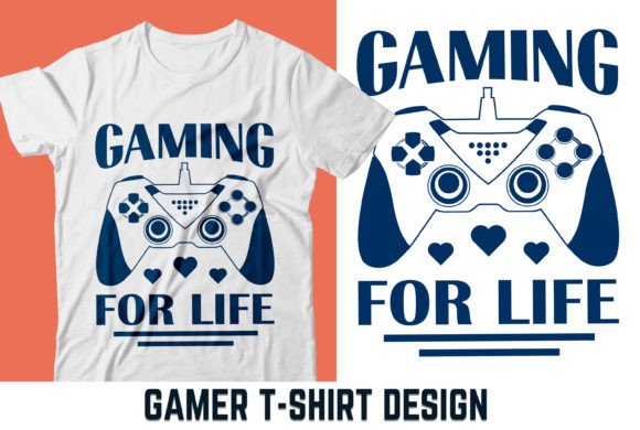 Gaming for Life Graphics and T-Shirt Designs