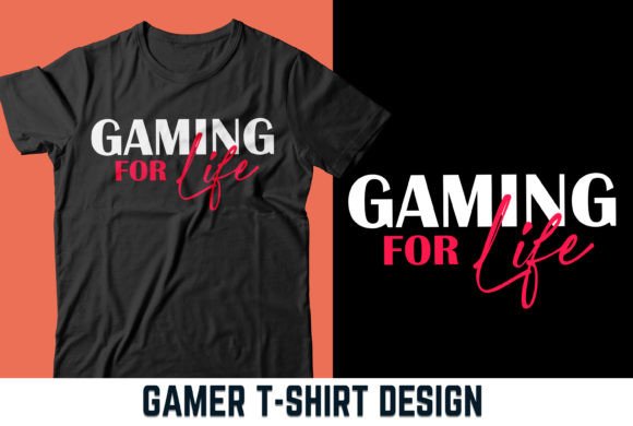 Gaming for Life T-shirt Design V3 Graphics