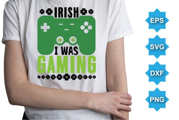 Irish I Was Gaming Typography SVG Shirt Graphics