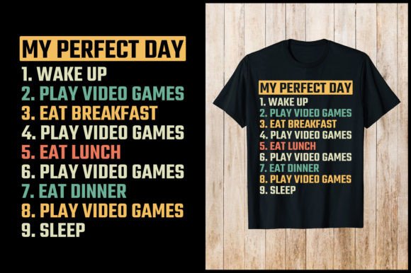 My Perfect Day Gaming Graphics & T-Shirt Designs