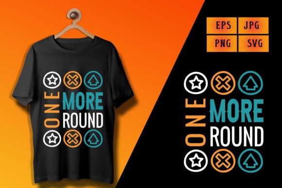 One More Round Gaming Graphics for T-Shirt Designs